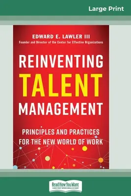 Talent Management neu erfinden: Prinzipien und Praktiken für die neue Arbeitswelt (16pt Large Print Edition) - Reinventing Talent Management: Principles and Practices for the New World of Work (16pt Large Print Edition)