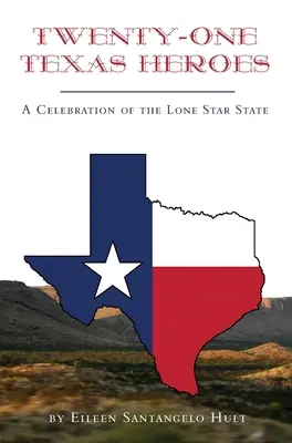 Einundzwanzig texanische Helden: Eine Hommage an den Lone Star State - Twenty-One Texas Heroes: A Celebration of the Lone Star State