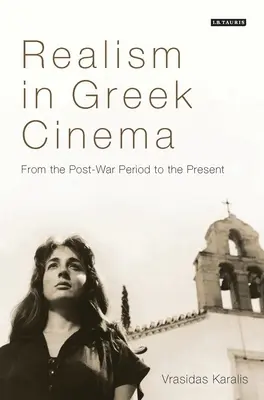 Realismus im griechischen Kino: Von der Nachkriegszeit bis zur Gegenwart - Realism in Greek Cinema: From the Post-War Period to the Present