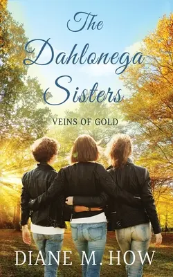 Die Dahlonega-Schwestern: Adern aus Gold - The Dahlonega Sisters: Veins of Gold