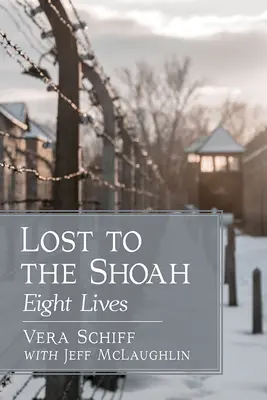Verloren durch die Shoah: Acht Leben - Lost to the Shoah: Eight Lives