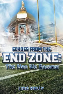 Echos aus der Endzone: Die Männer, die wir wurden - Echoes From the End Zone: The Men We Became