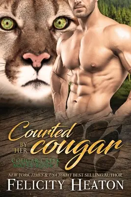 Umworben von ihrem Cougar: Cougar Creek Mates Shifter Romance Serie - Courted by her Cougar: Cougar Creek Mates Shifter Romance Series