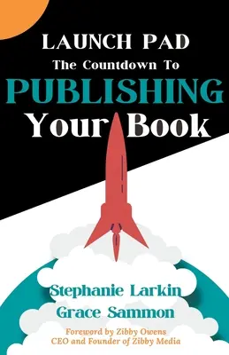 Startrampe: Der Countdown bis zur Veröffentlichung Ihres Buches - Launch Pad: The Countdown to Publishing Your Book