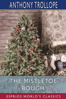 Der Mistelzweig (Esprios-Klassiker) - The Mistletoe Bough (Esprios Classics)