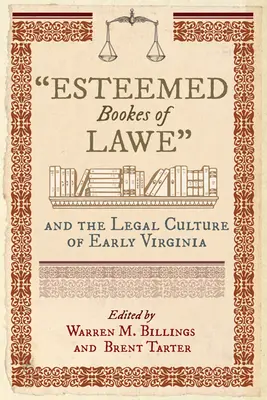 Esteemed Bookes of Lawe und die Rechtskultur des frühen Virginia - Esteemed Bookes of Lawe and the Legal Culture of Early Virginia