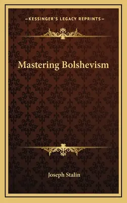 Die Beherrschung des Bolschewismus - Mastering Bolshevism