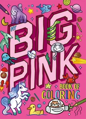 My My Big Pink Book of Coloring: Mit über 90 Ausmal-Seiten - My My Big Pink Book of Coloring: With Over 90 Coloring Pages