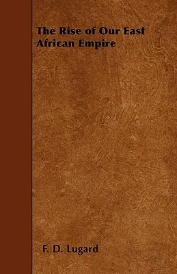 Der Aufstieg unseres ostafrikanischen Reiches - The Rise of Our East African Empire