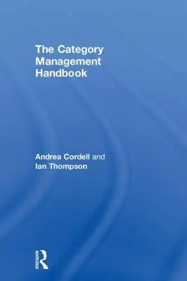 Das Handbuch zum Category Management - The Category Management Handbook