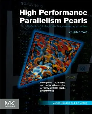 High Performance Parallelism Pearls Volume Two: Multicore- und Many-Core-Programmieransätze - High Performance Parallelism Pearls Volume Two: Multicore and Many-Core Programming Approaches
