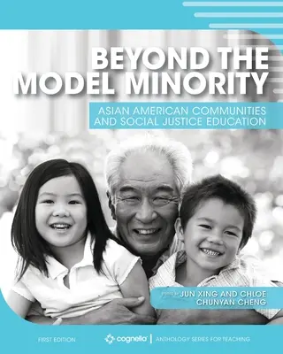 Jenseits der Modell-Minderheit: Asiatisch-amerikanische Gemeinschaften und Bildung für soziale Gerechtigkeit - Beyond the Model Minority: Asian American Communities and Social Justice Education