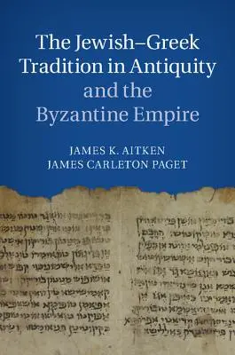 Die jüdisch-griechische Tradition in der Antike und im Byzantinischen Reich - The Jewish-Greek Tradition in Antiquity and the Byzantine Empire