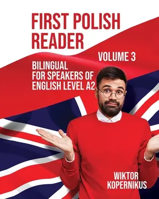 First Polish Reader Band 3: Zweisprachig für Englischsprachige Stufe A2 - First Polish Reader Volume 3: Bilingual for Speakers of English Level A2