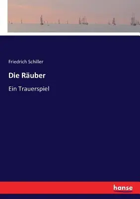 Die Ruber: Ein Trauerspiel