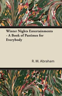 Winternachtsunterhaltung - Ein Buch mit Zeitvertreib für jedermann - Winter Nights Entertainments - A Book of Pastimes for Everybody