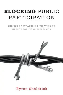 Blockierung der öffentlichen Beteiligung: Der Einsatz strategischer Rechtsstreitigkeiten, um politische Äußerungen zum Schweigen zu bringen - Blocking Public Participation: The Use of Strategic Litigation to Silence Political Expression