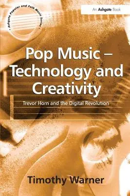 Popmusik - Technologie und Kreativität: Trevor Horn und die digitale Revolution - Pop Music - Technology and Creativity: Trevor Horn and the Digital Revolution