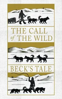 Der Ruf der Wildnis: Beck's Tale - The Call of the Wild: Beck's Tale