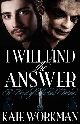 Ich werde die Antwort finden: Ein Roman von Sherlock Holmes - I Will Find the Answer: A Novel of Sherlock Holmes