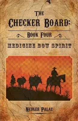 Das Schachbrett: Buch Vier: Der Geist von Medicine Bow - The Checker Board: Book Four: Medicine Bow Spirit