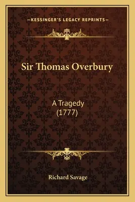 Sir Thomas Overbury: Eine Tragödie (1777) - Sir Thomas Overbury: A Tragedy (1777)