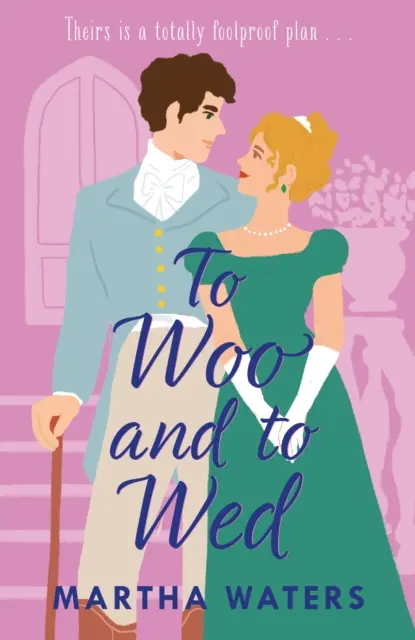 Umwerben und Verheiraten - Eine smarte und mitreißende Regency-Romantik-Komödie über zweite Chancen! - To Woo and to Wed - A smart and swoony Regency rom-com of second chances!