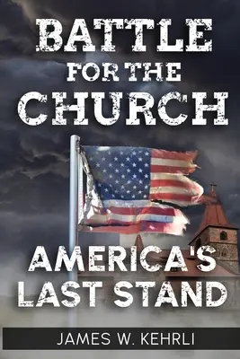 Kampf um die Kirche: Amerikas letztes Gefecht - Battle for the Church: America's Last Stand