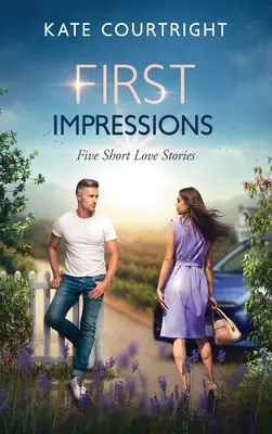 Erste Eindrücke: Fünf kurze Liebesgeschichten - First Impressions: Five Short Love Stories