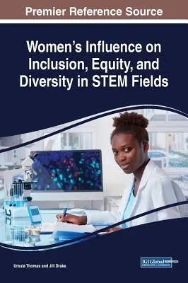 Der Einfluss von Frauen auf Inklusion, Gleichberechtigung und Vielfalt in den MINT-Fächern - Women's Influence on Inclusion, Equity, and Diversity in STEM Fields