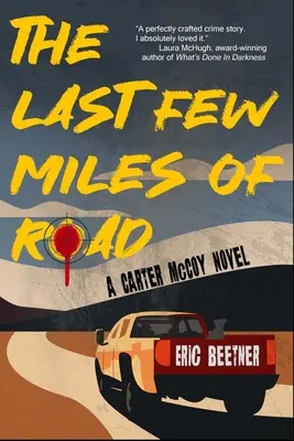 Die letzten paar Meilen der Straße: Ein Carter-McCoy-Roman - The Last Few Miles of Road: A Carter McCoy Novel