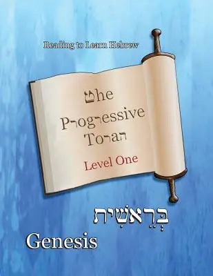 Die Progressive Tora: Stufe 1 Genesis: Farbige Ausgabe - The Progressive Torah: Level One Genesis: Color Edition