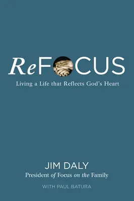 Neu ausrichten: Ein Leben führen, das Gottes Herz widerspiegelt - Refocus: Living a Life That Reflects God's Heart