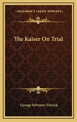 Der Kaiser auf dem Prüfstand - The Kaiser On Trial