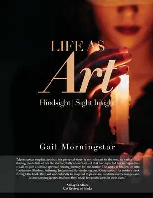 Das Leben als Kunst: Einsicht in die Einsicht - Life As Art: Hindsight I Sight Insight