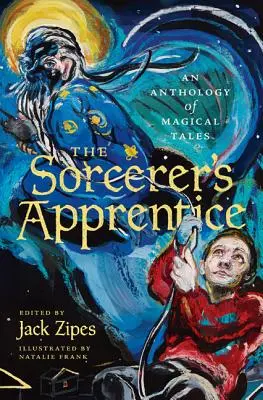 Der Lehrling des Zauberers: Eine Anthologie zauberhafter Märchen - The Sorcerer's Apprentice: An Anthology of Magical Tales