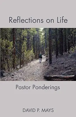 Überlegungen zum Leben: Pastor Ponderings - Reflections on Life: Pastor Ponderings