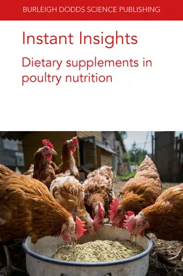 Sofortige Einblicke: Nahrungsergänzungsmittel in der Geflügelernährung - Instant Insights: Dietary Supplements in Poultry Nutrition