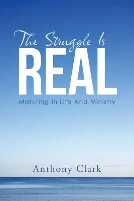 Der Kampf ist real: Reifung im Leben und im Dienst - The Struggle Is Real: Maturing In Life And Ministry