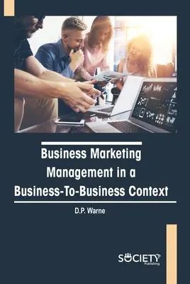 Business Marketing Management im Business-to-Business-Kontext - Business Marketing Management in a Business-To-Business Context