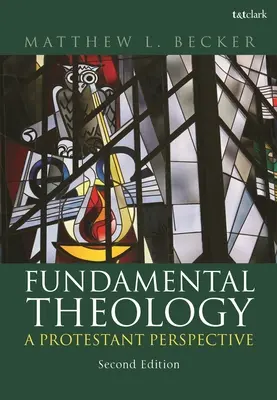 Fundamentaltheologie: Eine protestantische Perspektive - Fundamental Theology: A Protestant Perspective