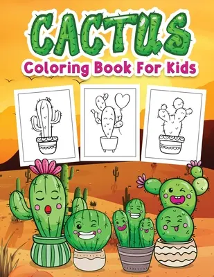 Kaktus-Malbuch für Kinder: Kinder-Malbuch mit niedlichen Kaktus-Motiven, niedliches Geschenk für Jungen und Mädchen im Alter von 4-8 Jahren - Cactus Coloring Book for Kids: Kids Coloring Book Filled with Cute Cactus Designs, Cute Gift for Boys and Girls Ages 4-8