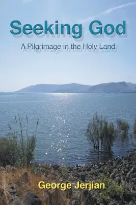 Auf der Suche nach Gott: Eine Pilgerreise durch das Heilige Land - Seeking God: A Pilgrimage in the Holy Land