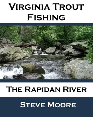 Forellenangeln in Virginia: Der Rapidan River - Virginia Trout Fishing: The Rapidan River