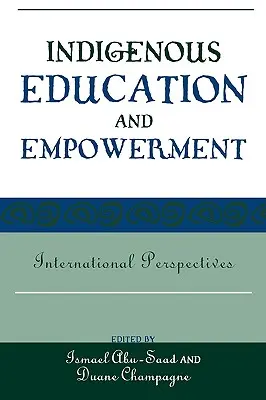 Indigene Bildung und Empowerment: Internationale Perspektiven - Indigenous Education and Empowerment: International Perspectives