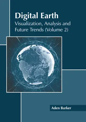 Digitale Erde: Visualisierung, Analyse und Zukunftstrends (Band 2) - Digital Earth: Visualization, Analysis and Future Trends (Volume 2)