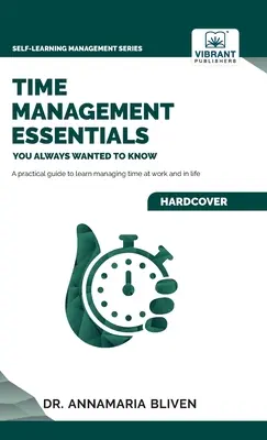 Grundlagen des Zeitmanagements, die Sie schon immer wissen wollten - Time Management Essentials You Always Wanted To Know