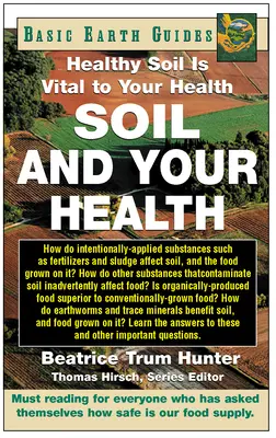 Der Boden und Ihre Gesundheit: Gesunde Böden sind wichtig für Ihre Gesundheit - Soil and Your Health: Healthy Soil Is Vital to Your Health