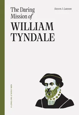 Die kühne Mission von William Tyndale - The Daring Mission of William Tyndale