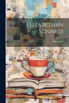 Elisabethanische Sonette - Elizabethan Sonnets